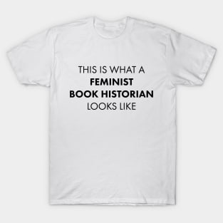 Feminist Book Historian T-Shirt